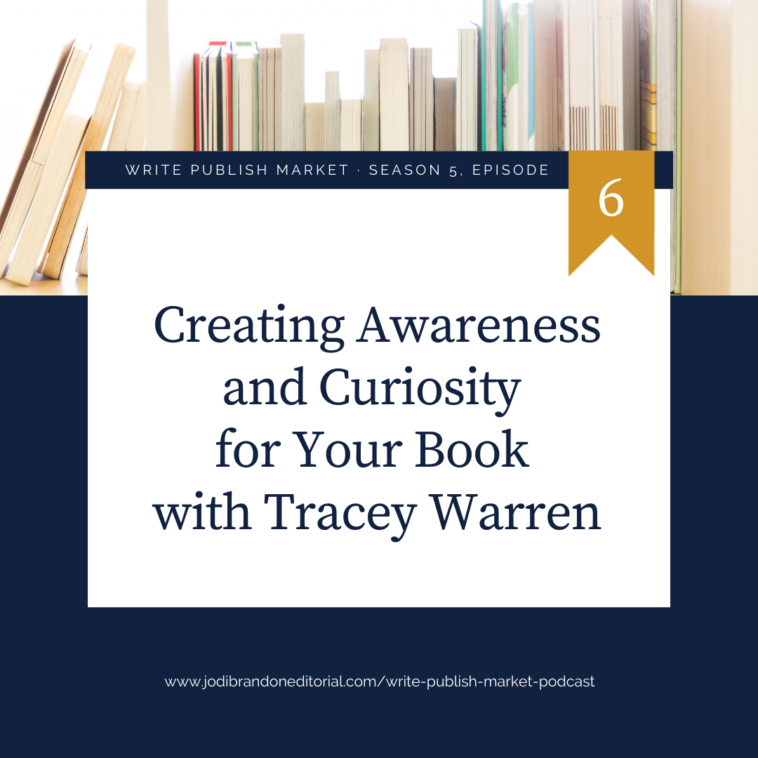 Episode 5.6: Creating Awareness and Curiosity for Your Book with Tracey Warren