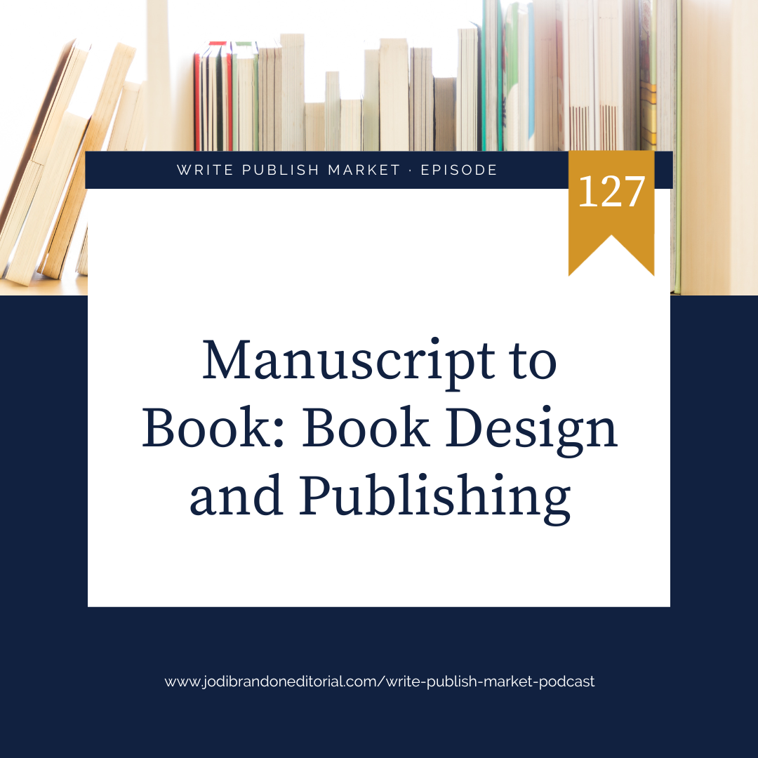 Episode 127: Manuscript to Book: Book Design and Publishing with Susi Clark