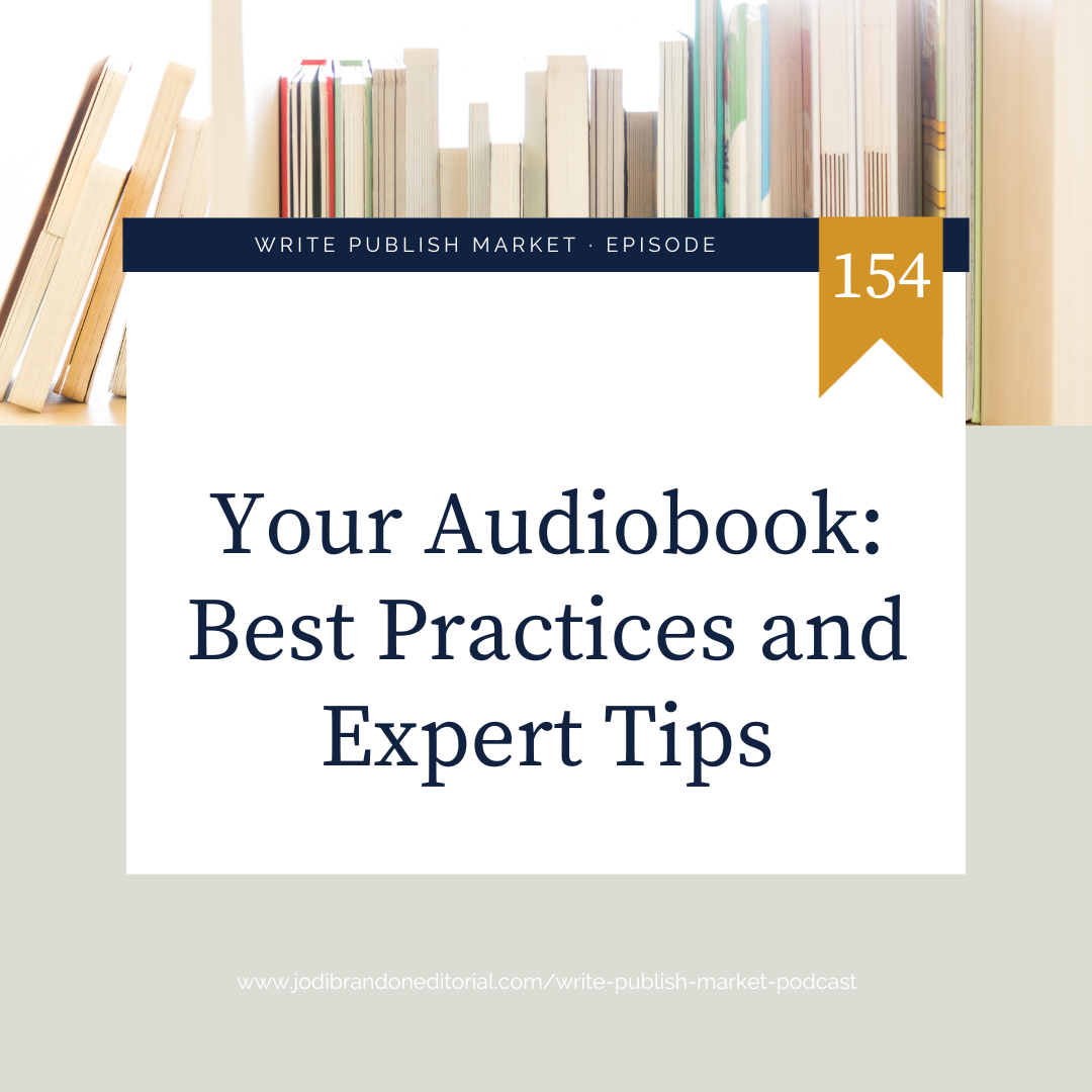 Episode 154: Your Audiobook: Best Practices and Expert Tips