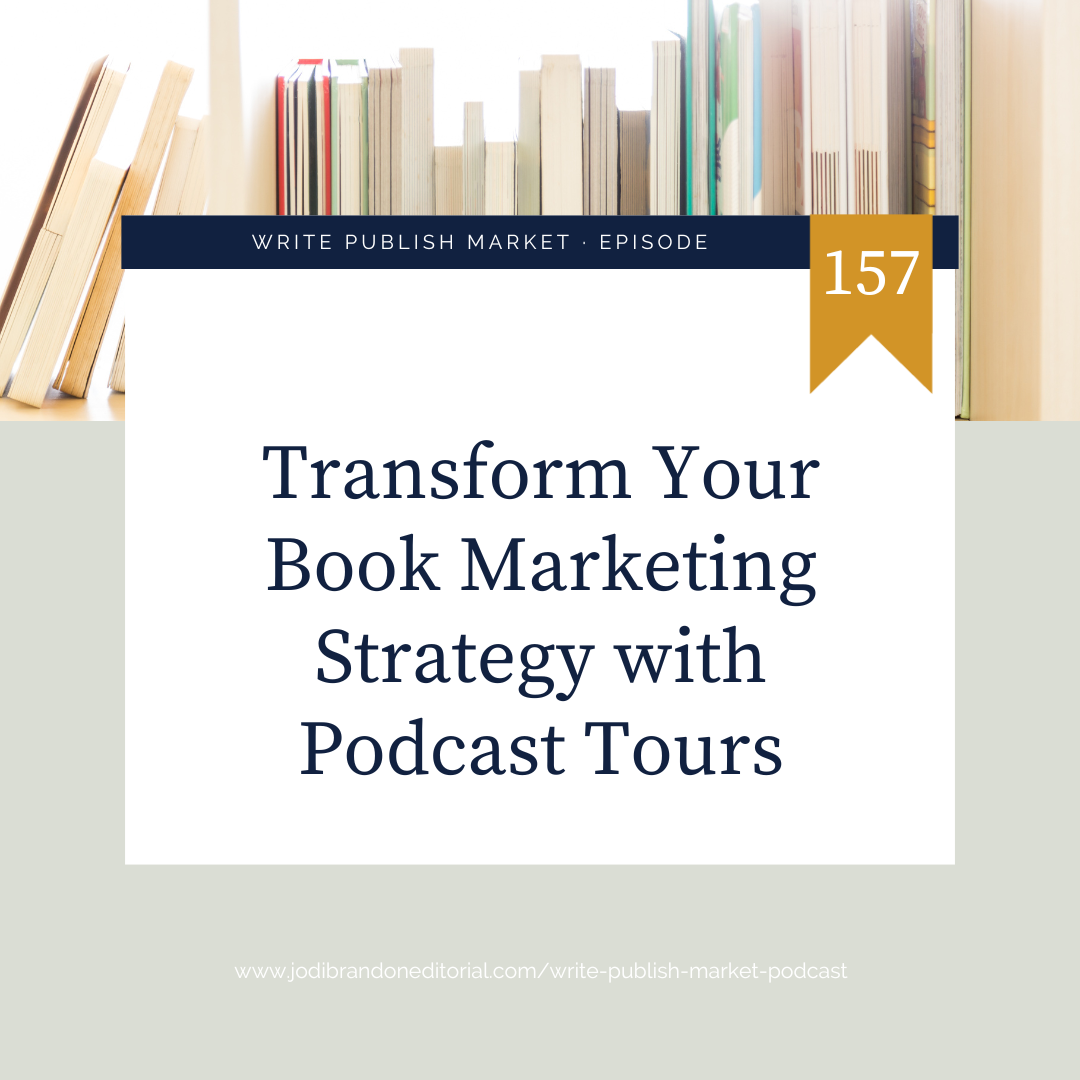 Episode 157: Transform Your Book Marketing Strategy with Podcast Tours