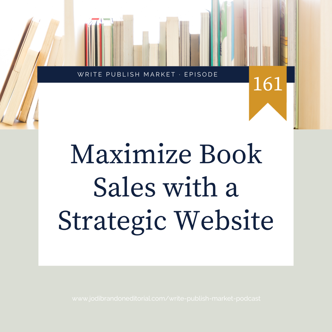 Episode 161: Maximize Book Sales with a Strategic Website