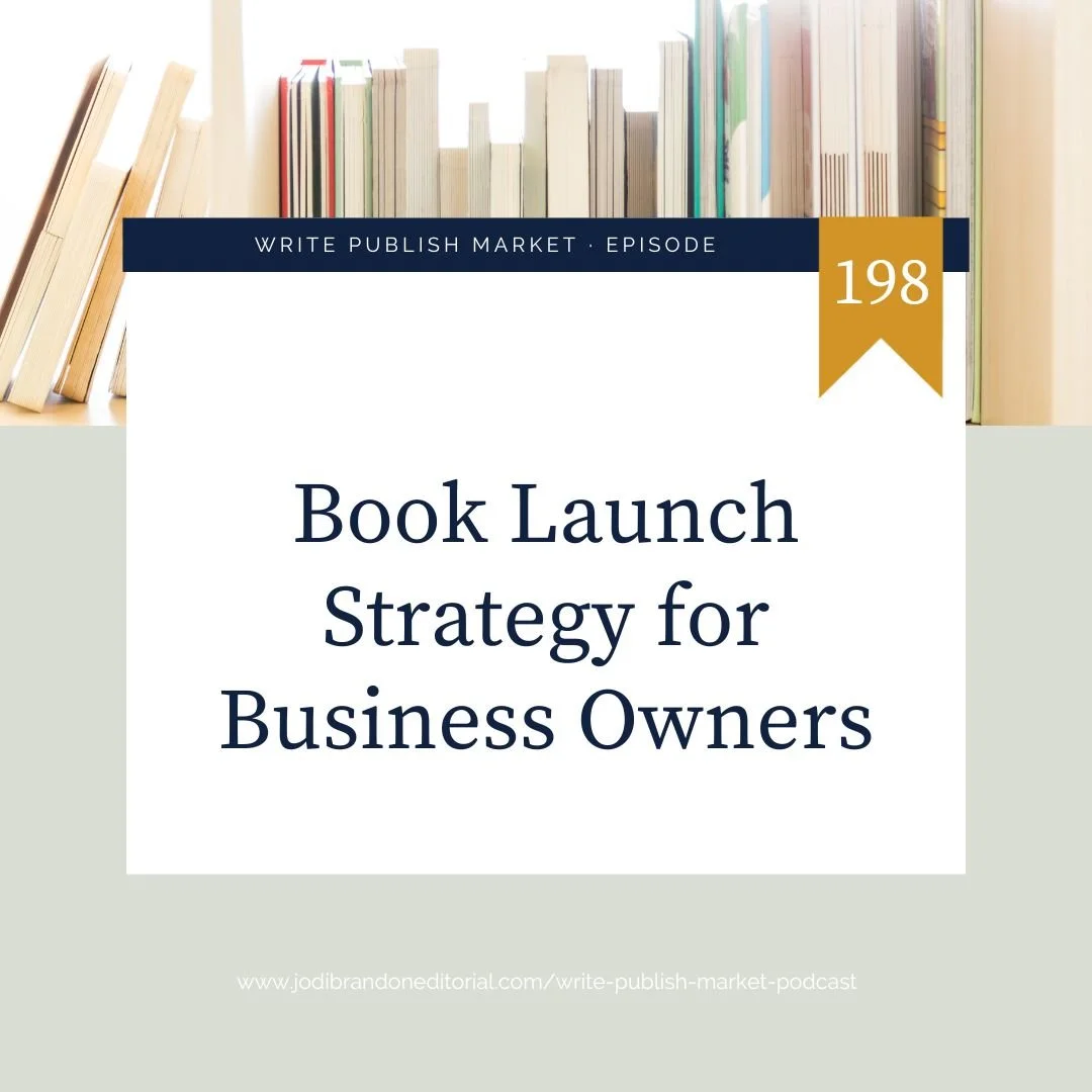 Episode 198: Book Launch Strategy for Business Owners Writing Books