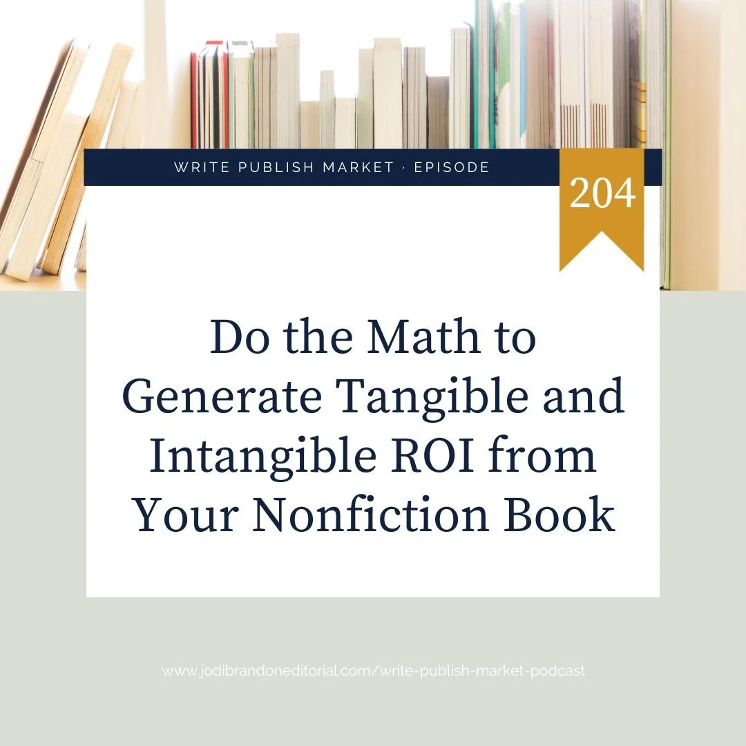 Episode 204: Do the Math to Generate Tangible and Intangible ROI from Your Nonfiction Book