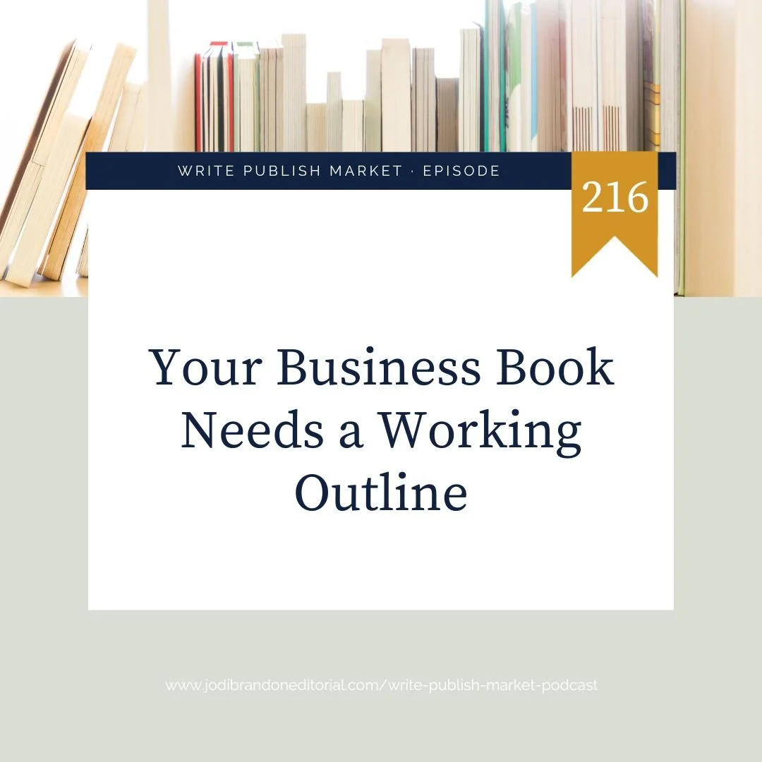 Episode 216: Your Business Book Needs a Working Outline