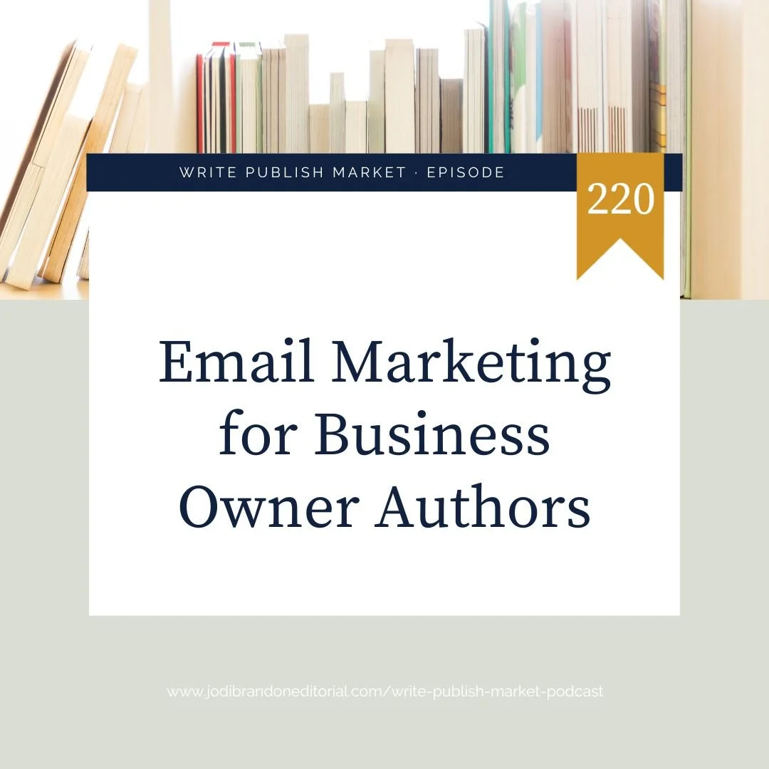 Episode 220: Email Marketing for Business Owner Authors