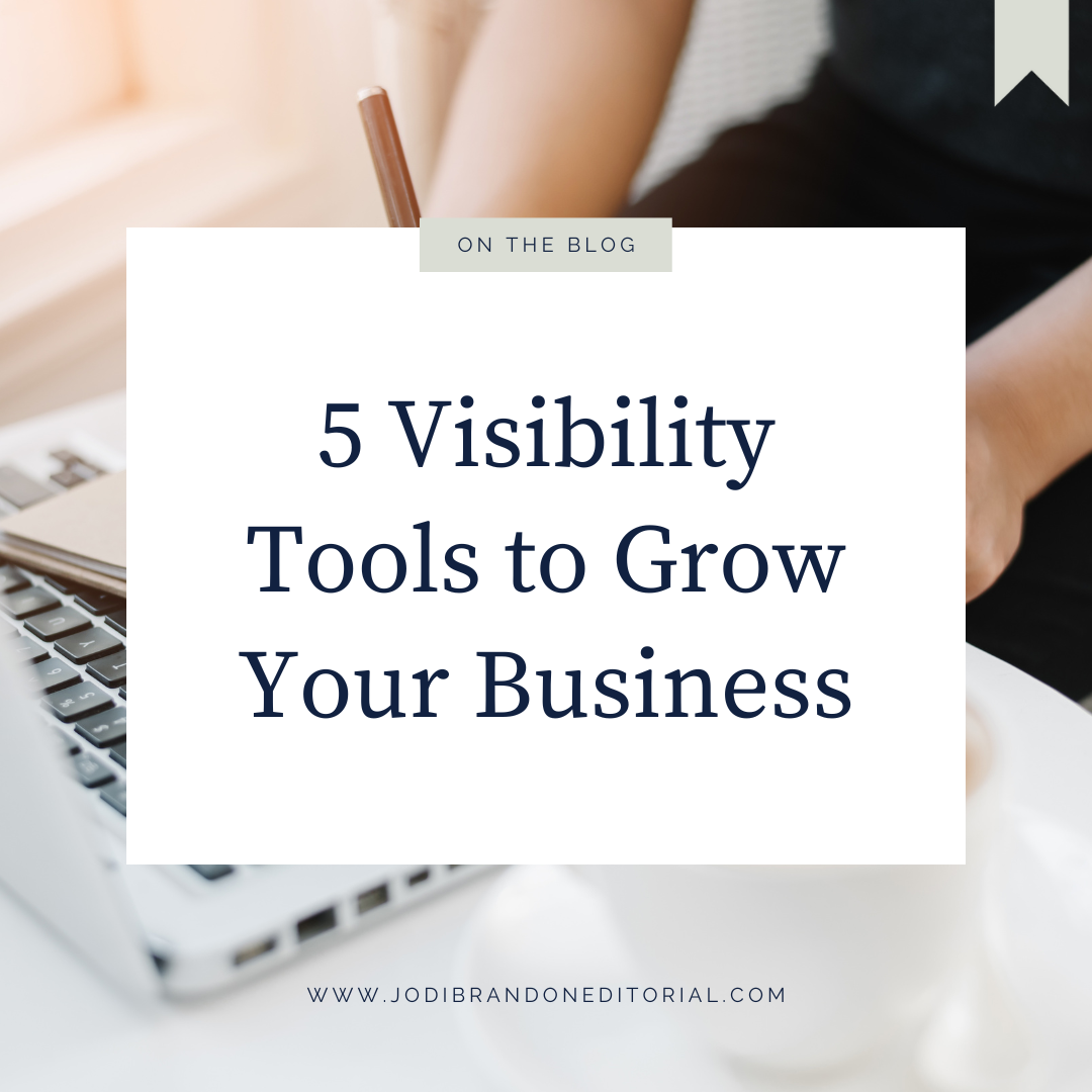 5 Visibility Tools to Grow Your Business — Jodi Brandon Editorial