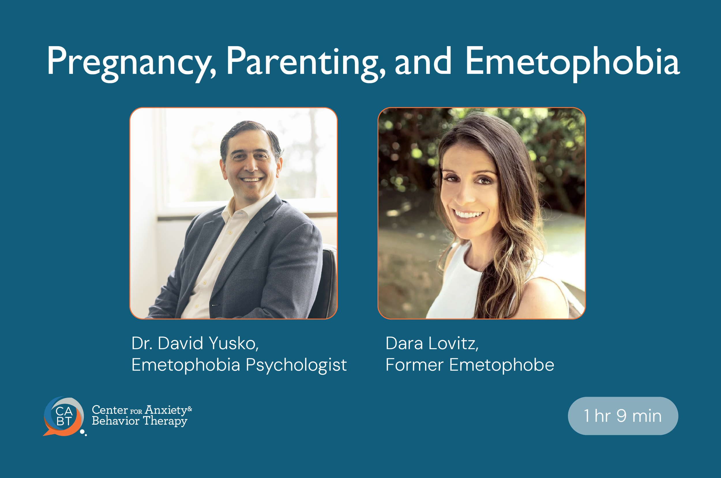Dr. David Yusko and Dara Lovitz, creators of the Understand & Cure Your Emetophobia video series — Pregnancy, Parenting, and Emetophobia Video
