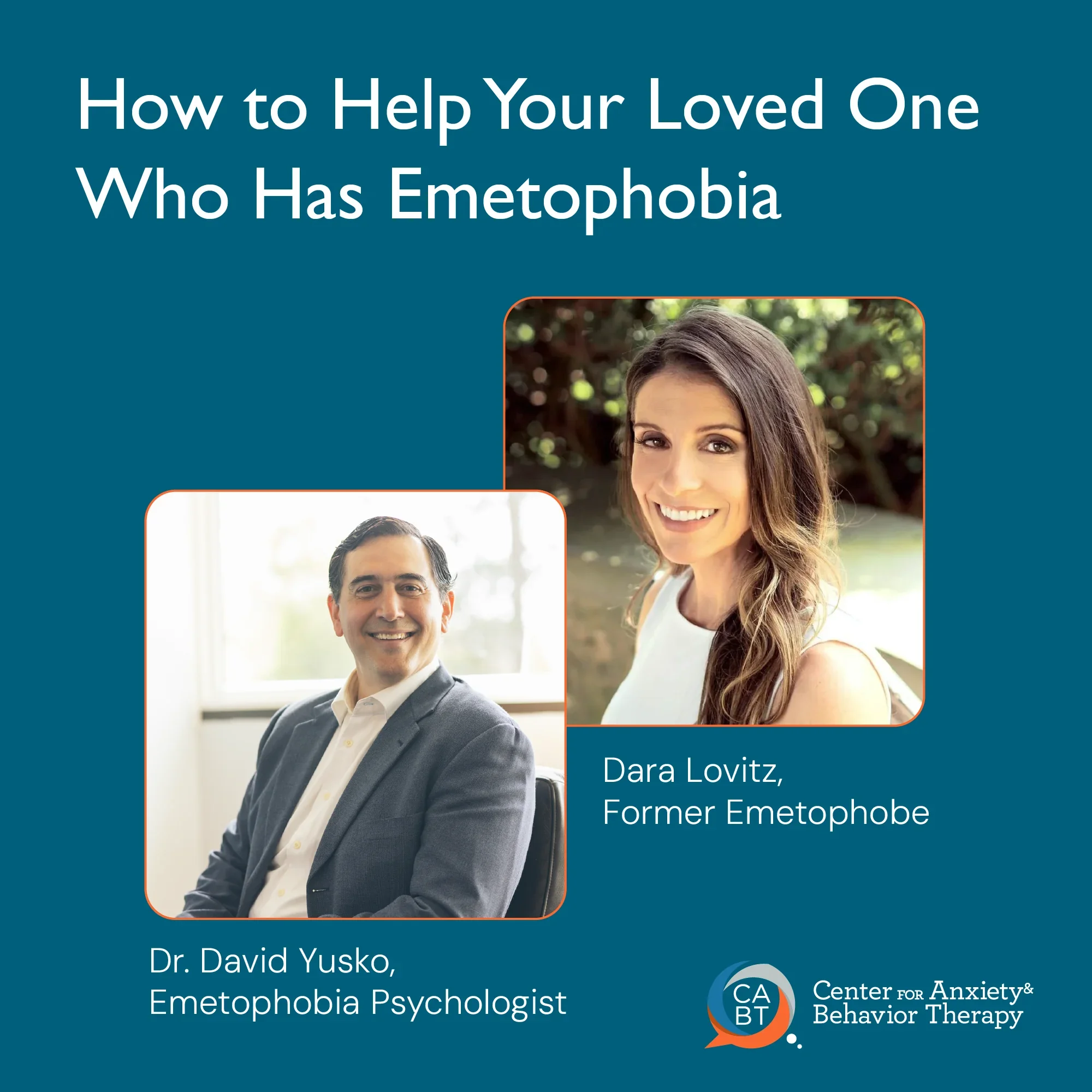 Dr. David Yusko and Dara Lovitz, creators of the Understand & Cure Your Emetophobia video series — How to Help Someone with Emetophobia