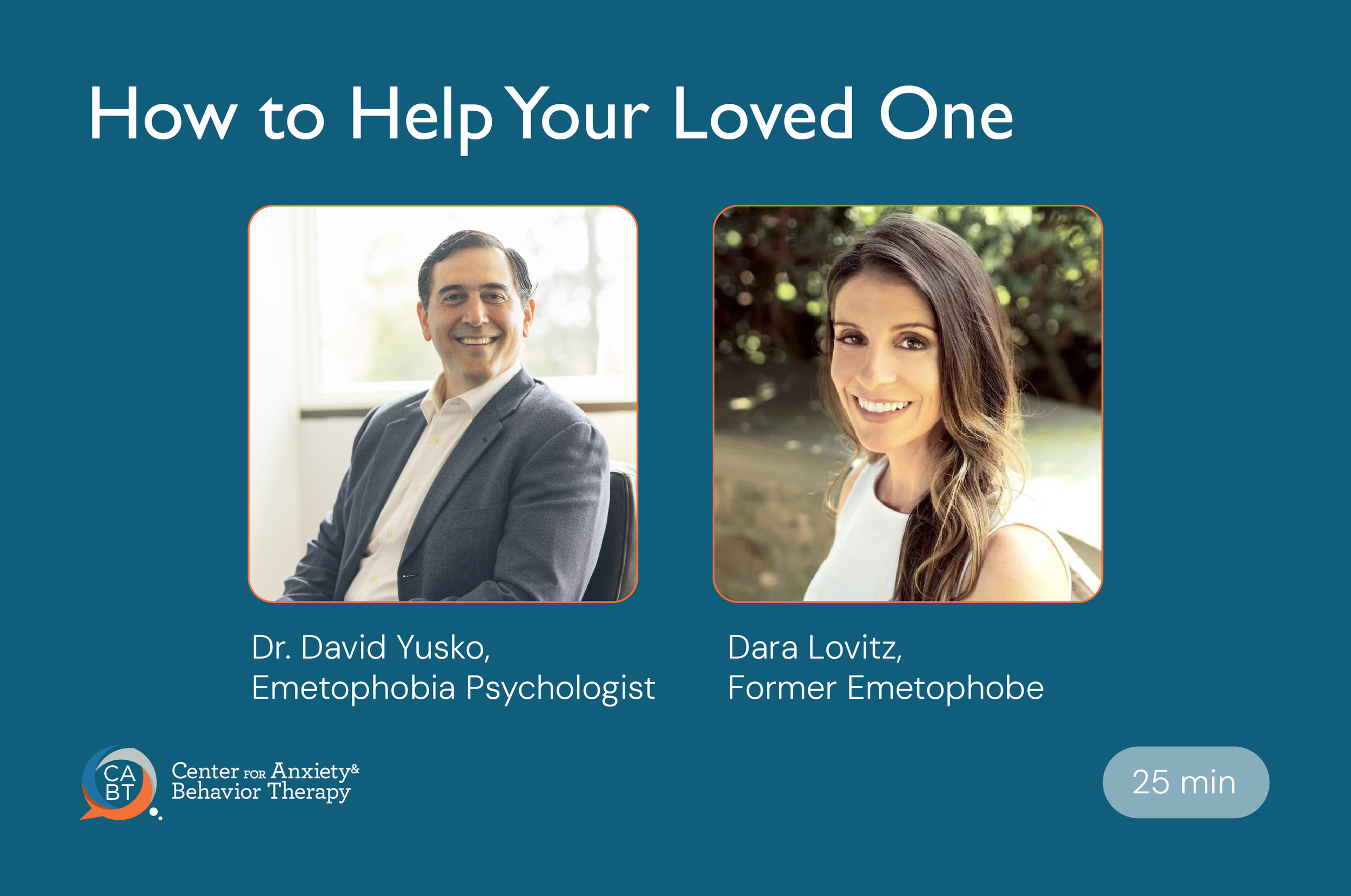 Dr. David Yusko and Dara Lovitz, creators of the Understand & Cure Your Emetophobia video series — How to Help a Loved One Who Has Emetophobia