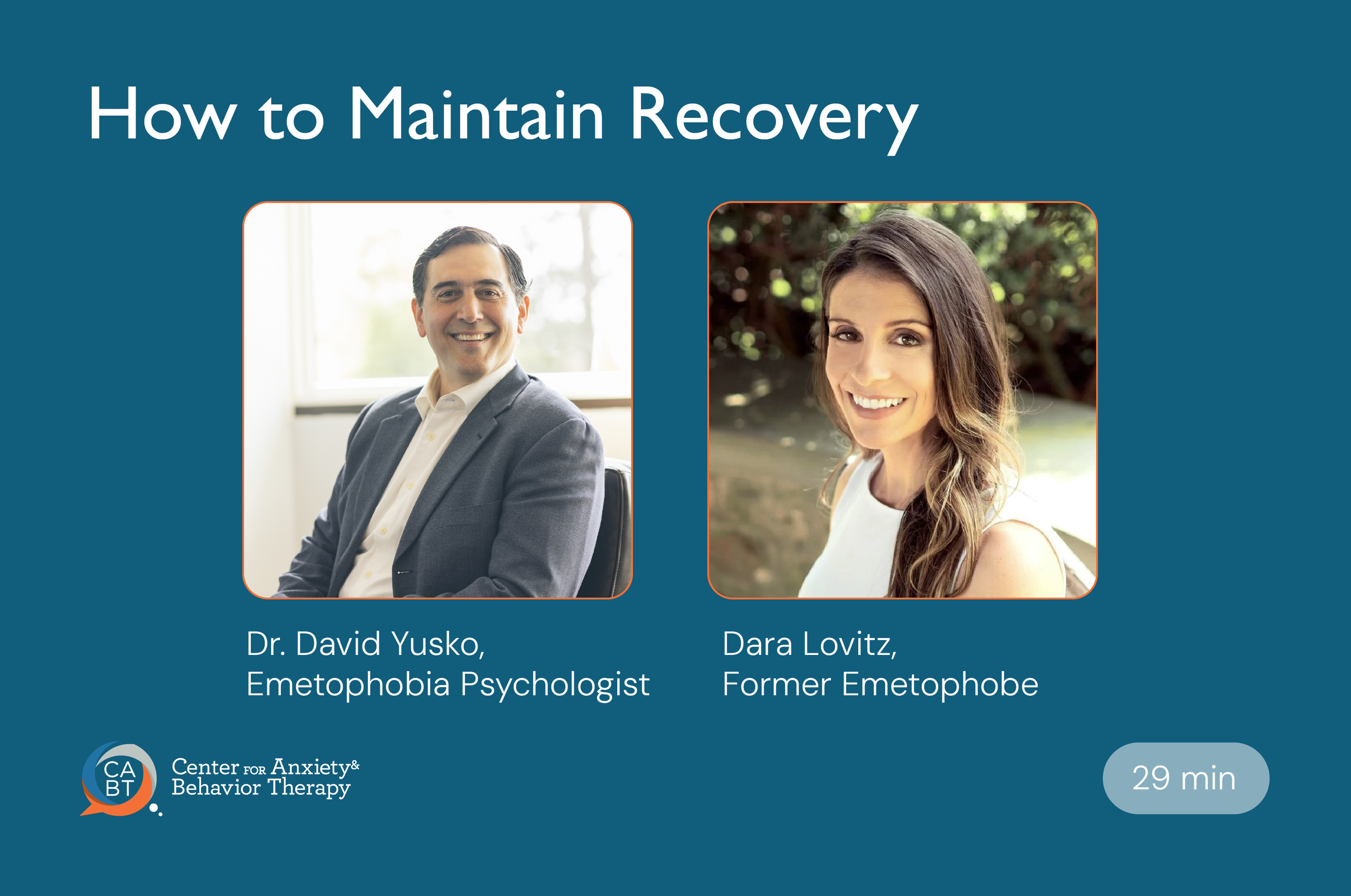 Dr. David Yusko and Dara Lovitz, creators of the Understand & Cure Your Emetophobia video series — How to Maintain Emetophobia Recovery