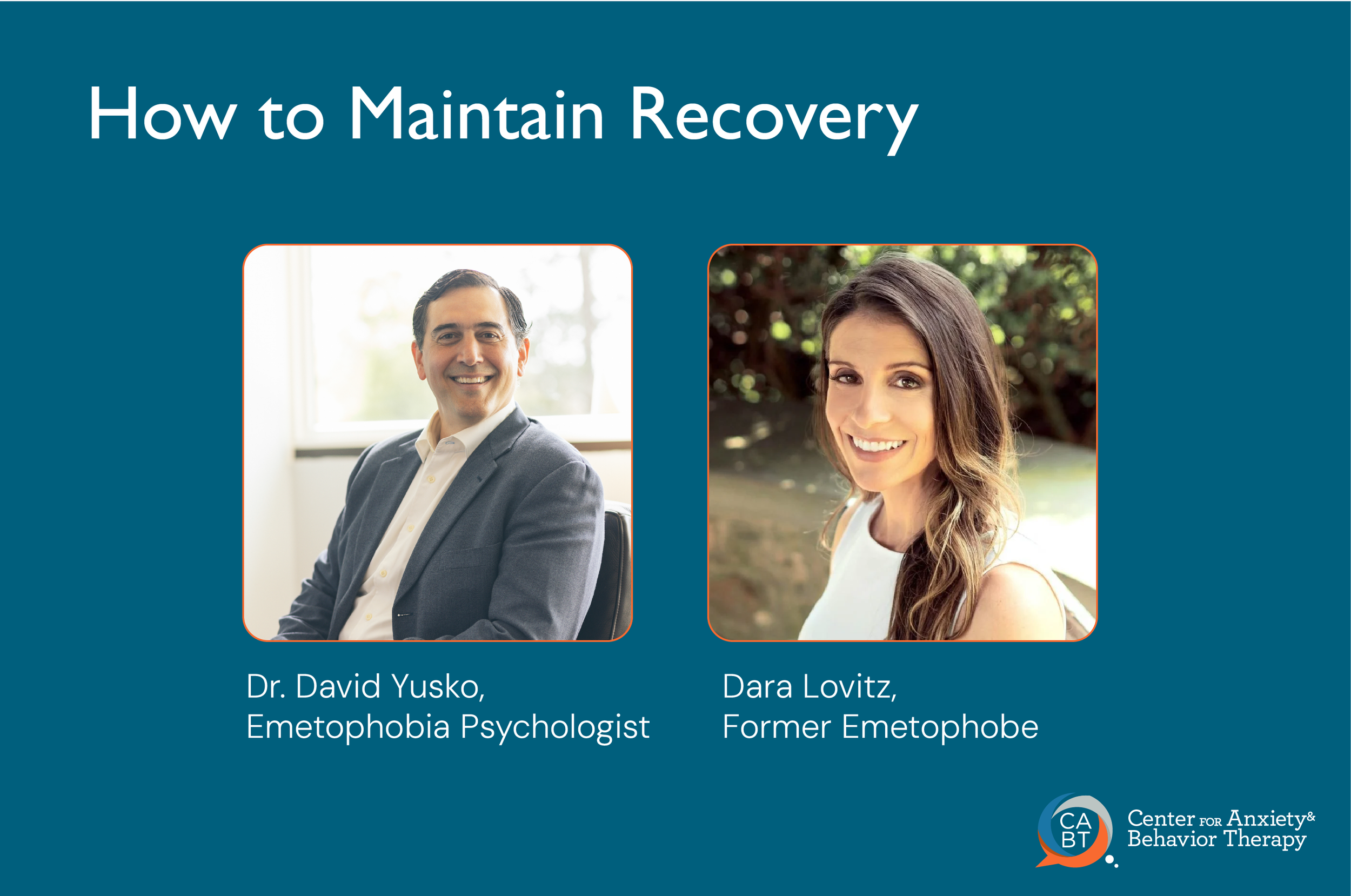 Dr. David Yusko and Dara Lovitz, creators of the Understand & Cure Your Emetophobia video series — How to Maintain Emetophobia Recovery