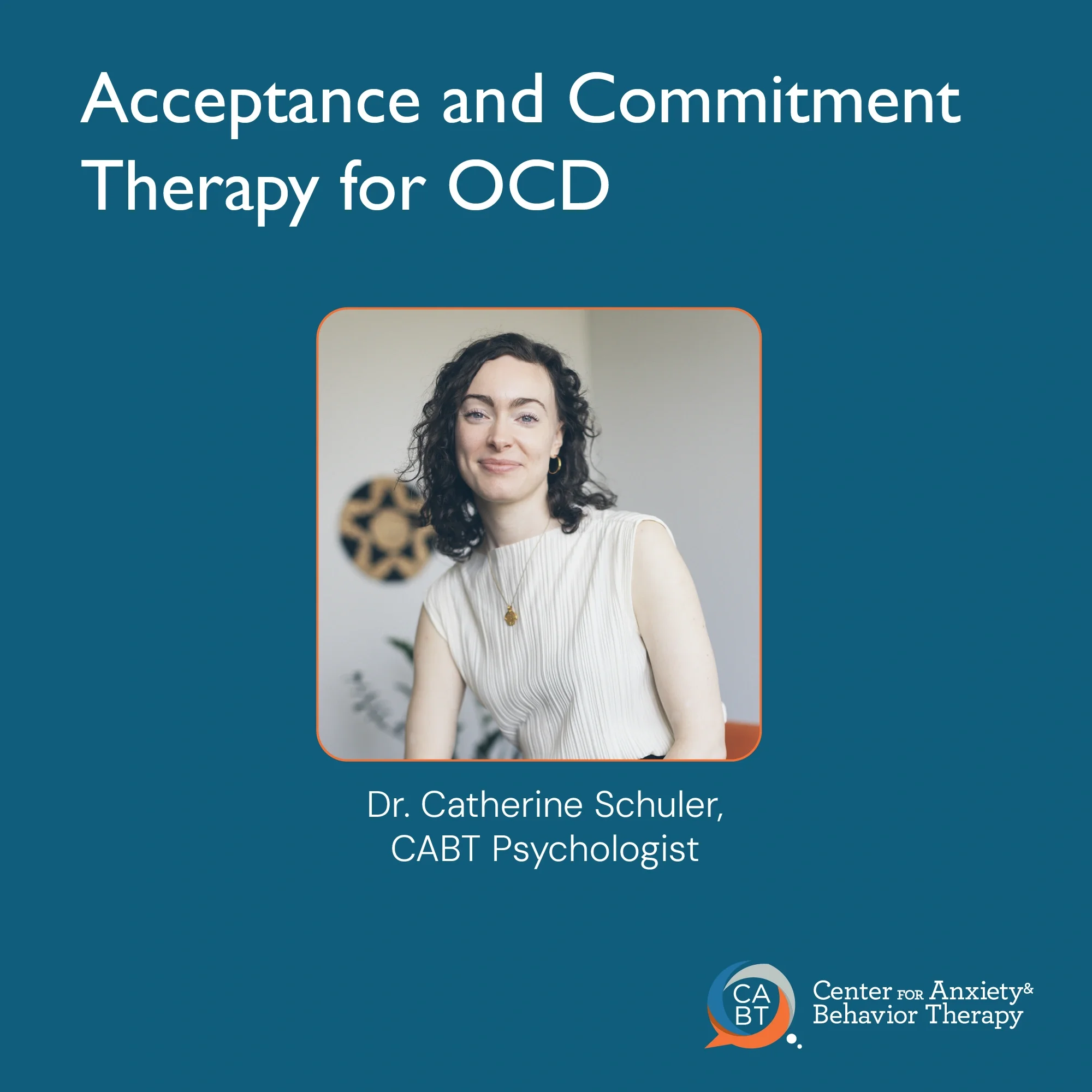 Dr. Catherine Schuler, CABT psychologist, leads an on-demand lecture on acceptance and commitment therapy for OCD