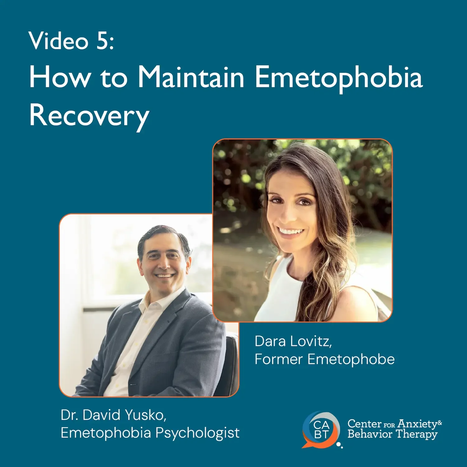 Dr. David Yusko and Dara Lovitz, creators of the Understand & Cure Your Emetophobia video series — Video 5: How to Maintain Emetophobia Recovery
