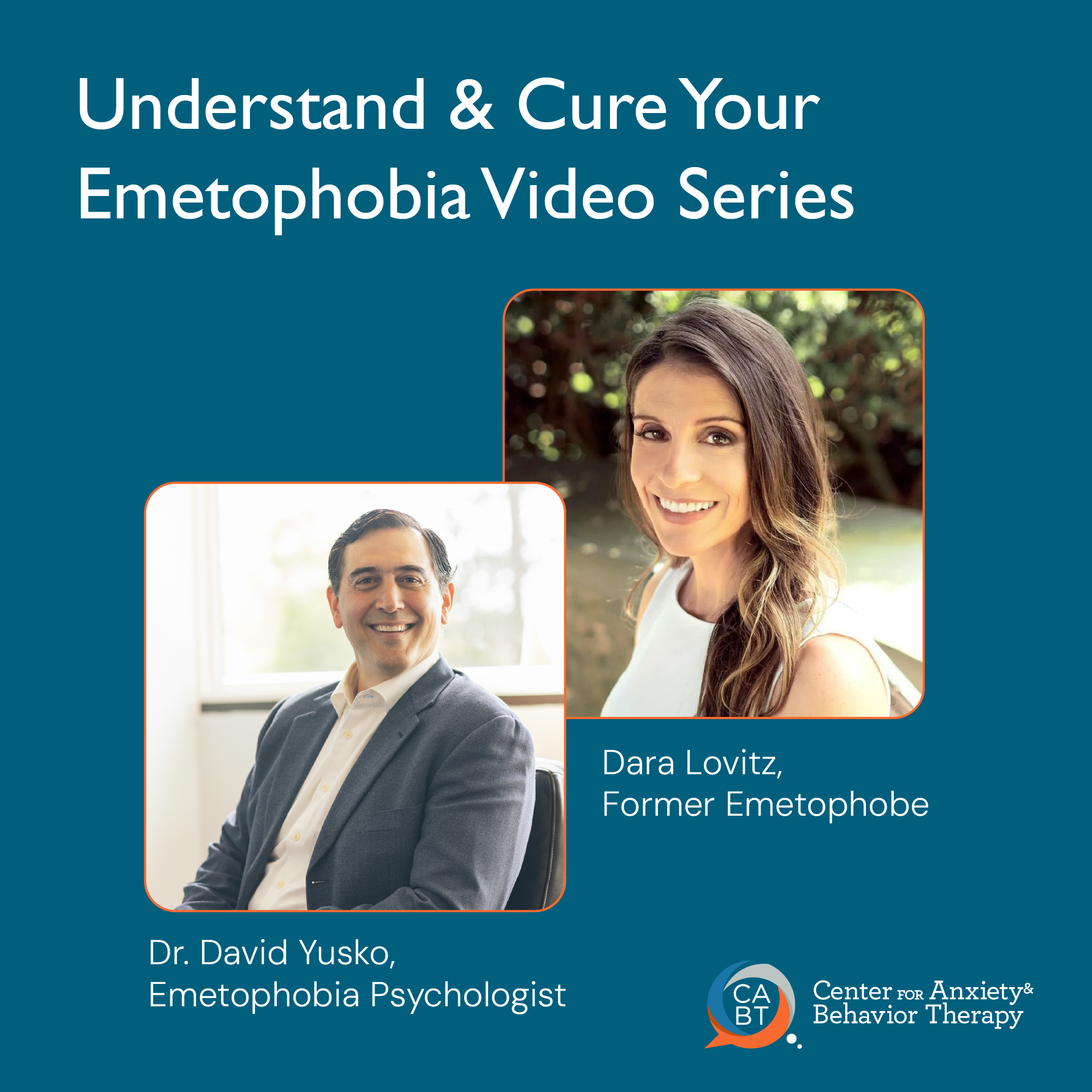 Understand & Cure Your Emetophobia Video Series: Led by Dr. David Yusko and Dara Lovitz at CABT Emetophobia Institute