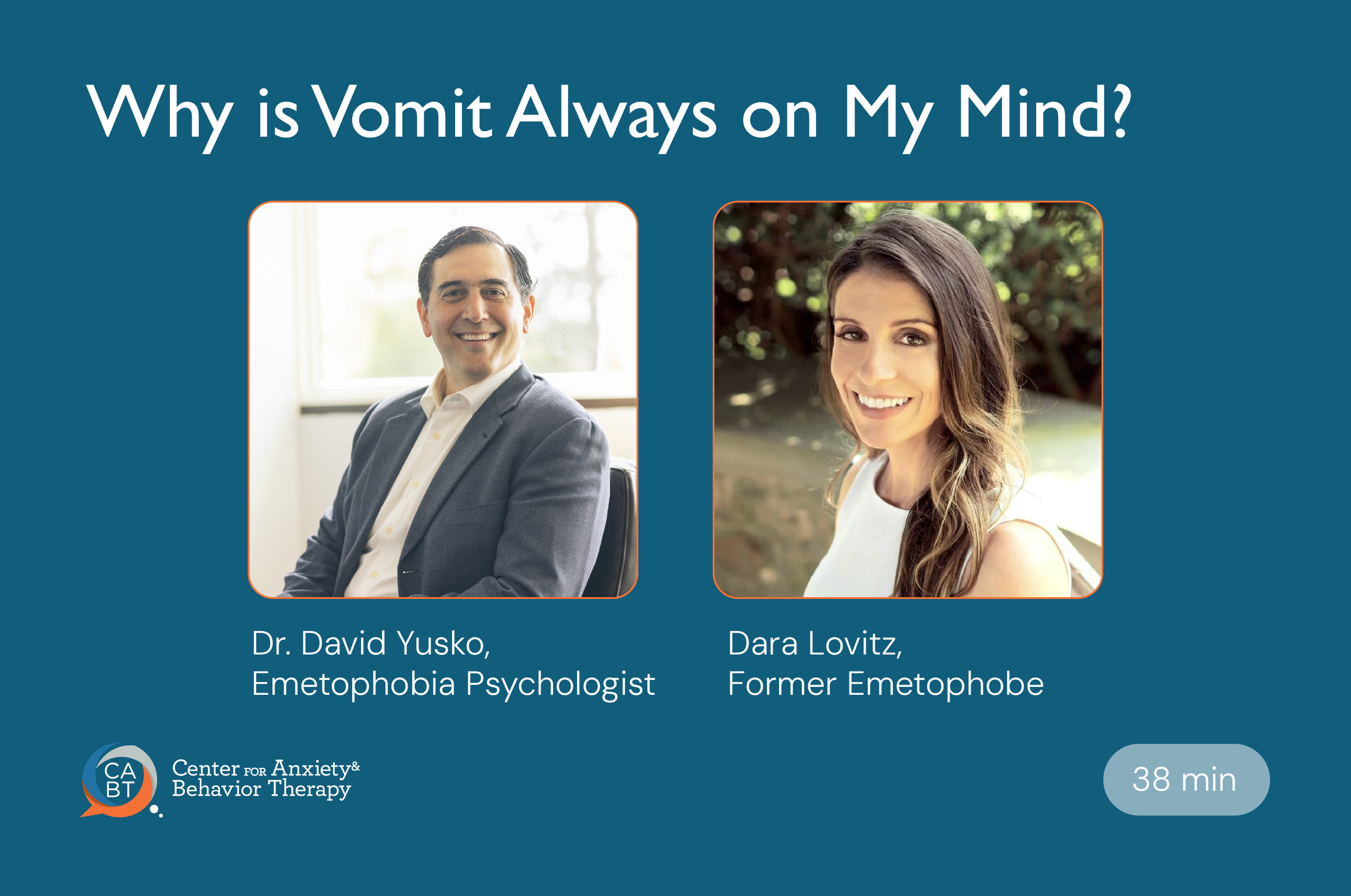 Dr. David Yusko and Dara Lovitz, creators of the Understand & Cure Your Emetophobia video series —Why Is Vomit Always on My Mind
