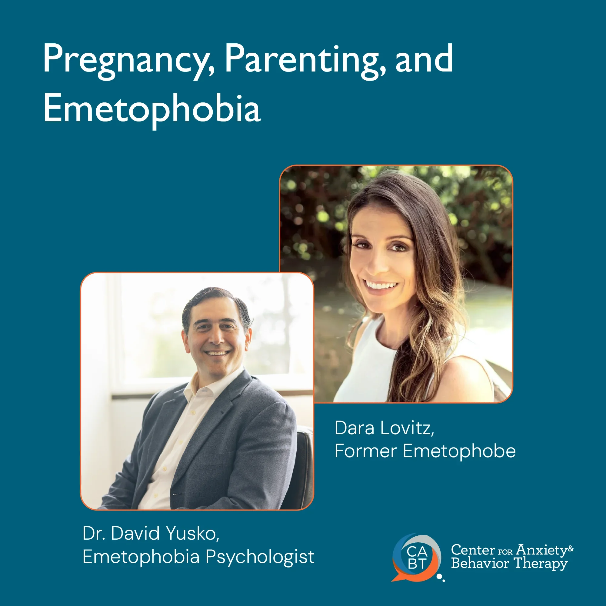Dr. David Yusko and Dara Lovitz, creators of the Understand & Cure Your Emetophobia video series — Pregnancy, Parenting, and Emetophobia