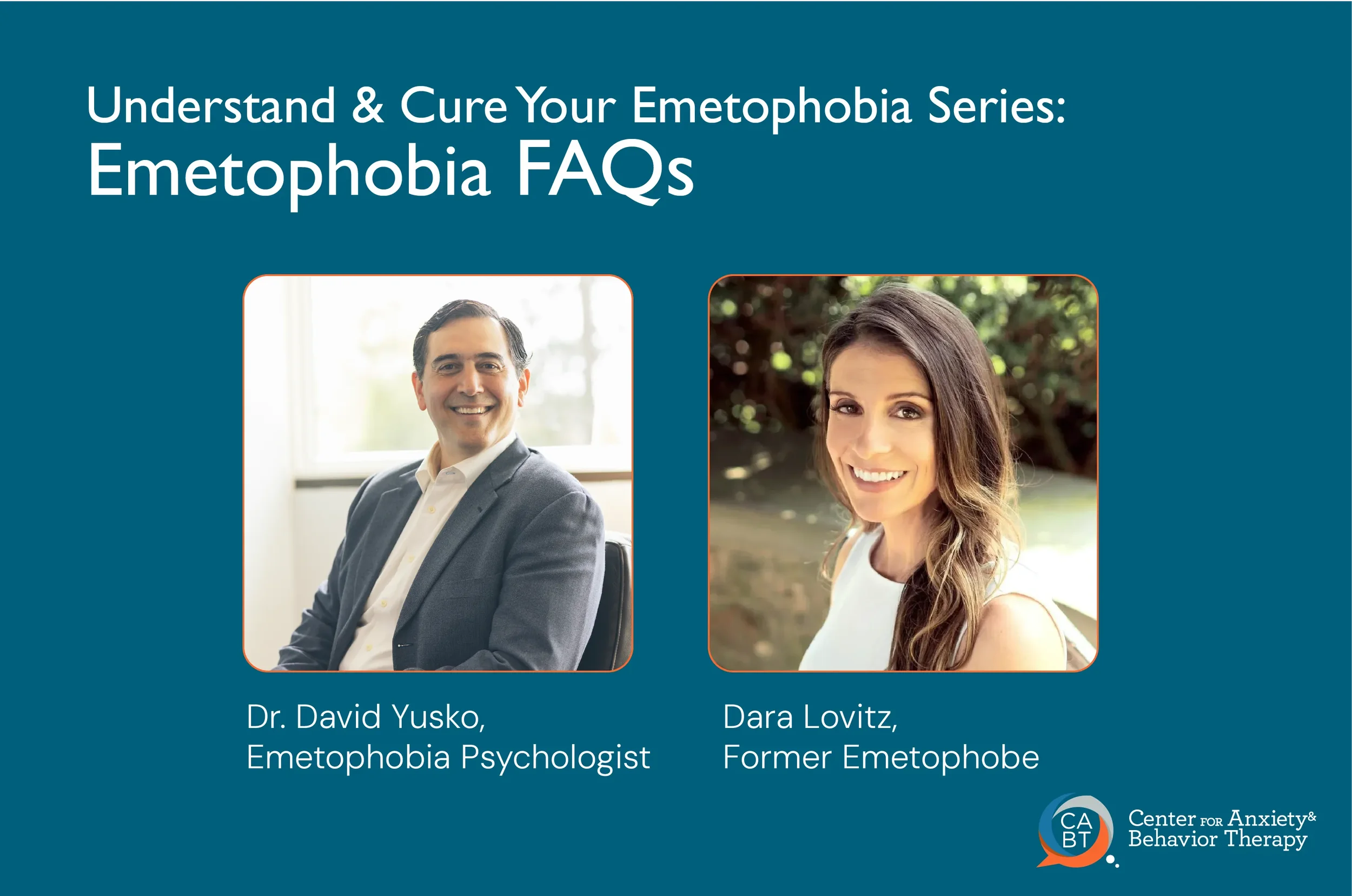 Dr. David Yusko and Dara Lovitz, creators of the Understand & Cure Your Emetophobia video series — Emetophobia FAQs Video