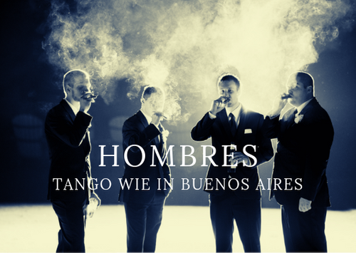 Hombres / Man Only - Tangounterricht wie früher in Buenos Aires - Geheimnisse von Mann zu Mann