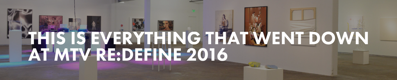 MTV STAYING ALIVE FOUNDATION | MTV RE:DEFINE 2016 | DALLAS CONTEMPORARY MUSEUM | THE GOSS MICHAEL FOUNDATION | MASSIMO AGOSTINELLI |