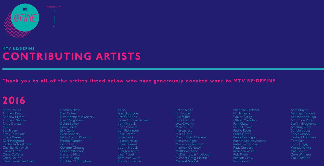 CONTRIBUTING ARTISTS | MTV STAYING ALIVE FOUNDATION | MTV RE:DEFINE 2016 | DALLAS CONTEMPORARY MUSEUM | THE GOSS MICHAEL FOUNDATION | MASSIMO AGOSTINELLI |