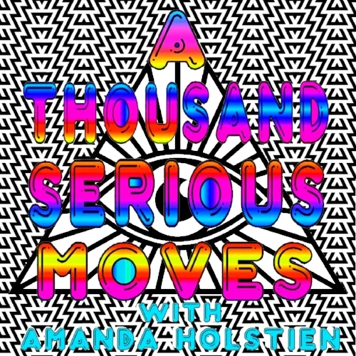 Amanda Holstien A Thousand Serious Moves Podcast.jpg
