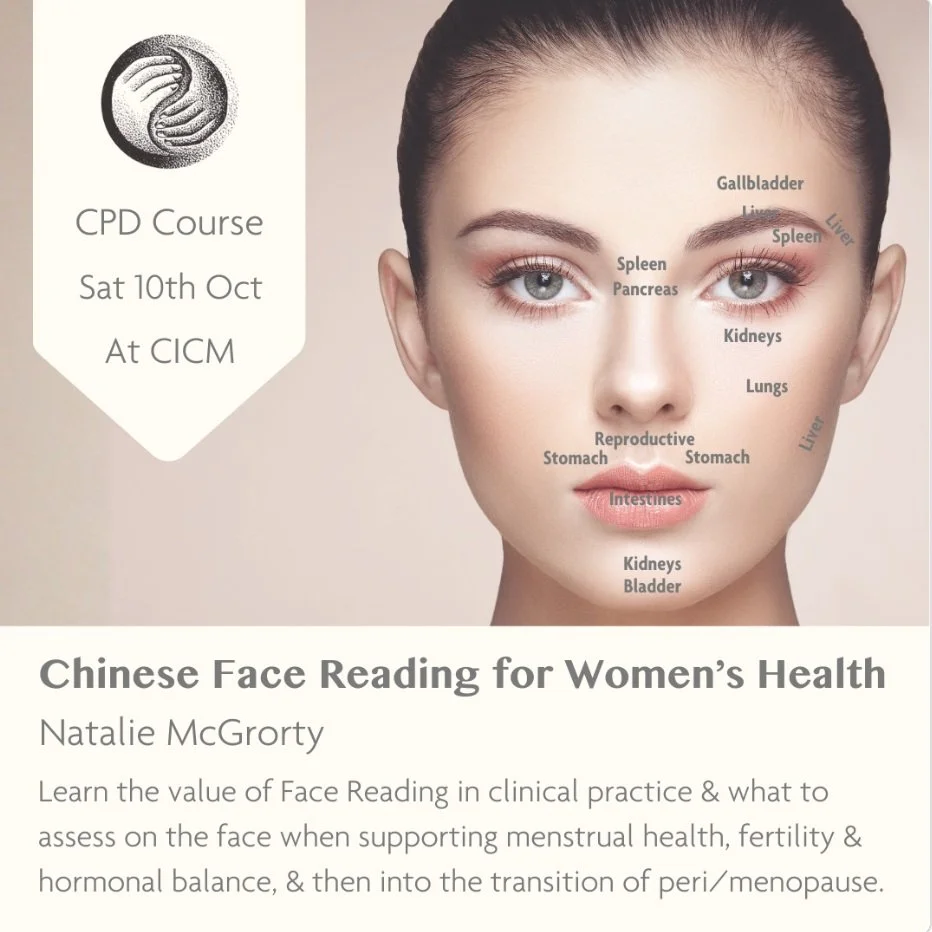 "📚 Chinese Face Reading for Women&rsquo;s Health &amp; Fertility⁠
🧑&zwj;🏫 Natalie McGrorty⁠
📆 Saturday 10th October 2026 ⁠
⏰ 10am - 5pm⁠
🏫 in person at CICM⁠
💰 &pound;150 fixed price⁠
✅ For acupuncture grads, 3rd year clinical students, &a