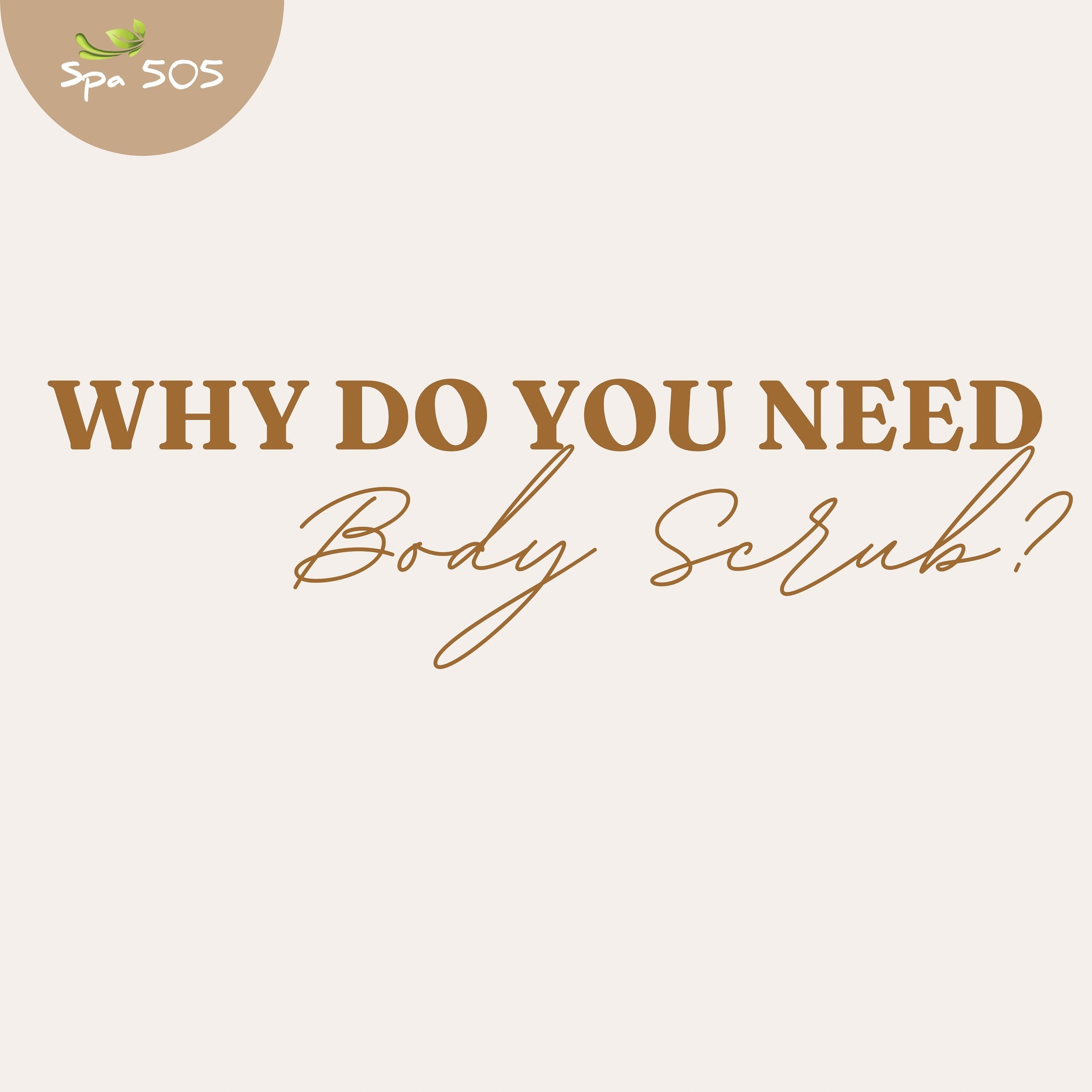 💫WHY DO YOU NEED TO GET A BODY SCRUB?

Discover why your skin craves this luxurious treatment at Spa 505!

Three reasons why you need to get a body scrub:
1. Exfoliation: Body scrubs gently remove dead skin cells, revealing softer, smoother skin und