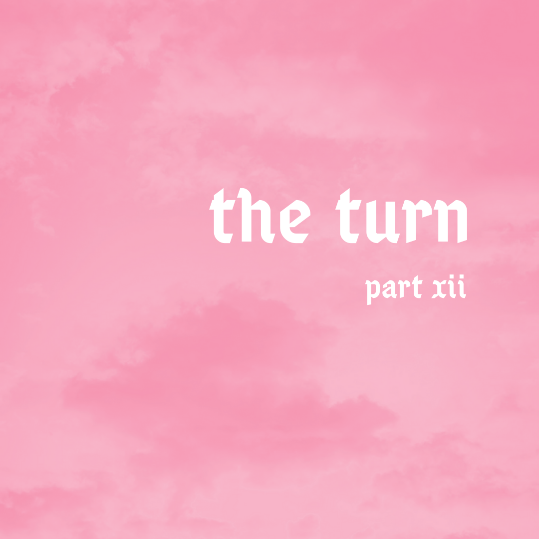 a gothic serial novel: the turn, part 13