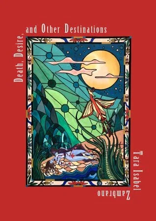  Review of Tara Isabel Zambrano's ' Death, Desire, and Other Destinations ' 