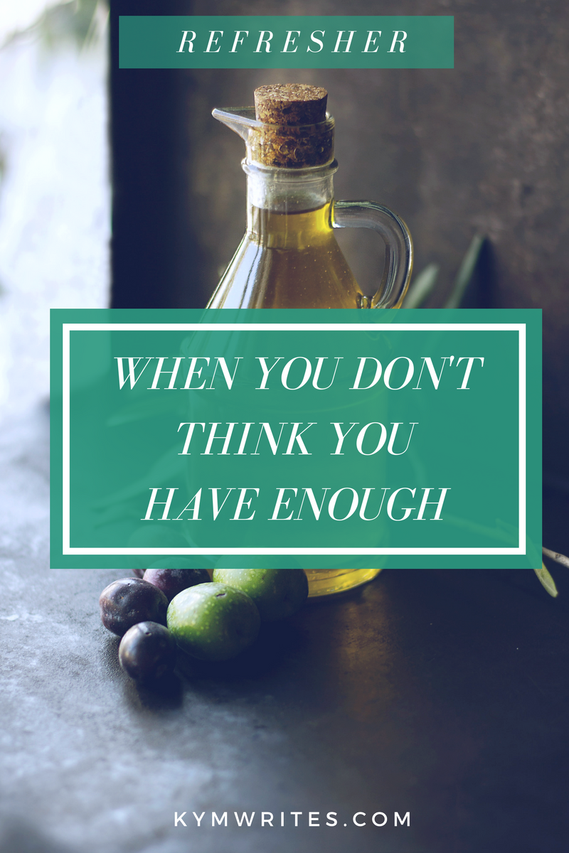 When You Don't Think You Have Enough - an encouraging devo by KYM Writes