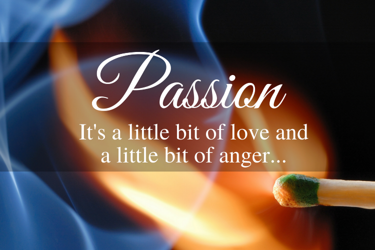 Passion - It's a little bit of love and a little bit of anger... (bl).png