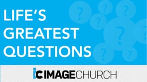 "LIFE'S GREATEST QUESTIONS" Part 4 - How can I be good? (May 12, 2019)