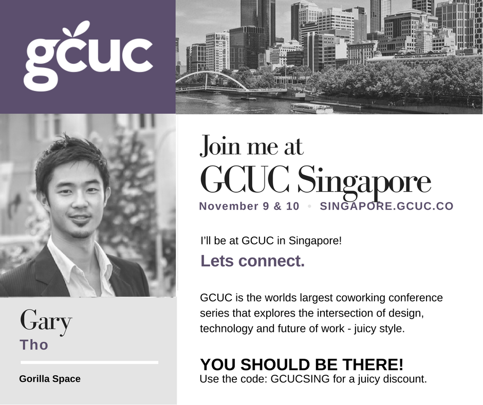 Dr Gary Tho will be speaking at GCUC, the Global Coworking Unconference Conference.
