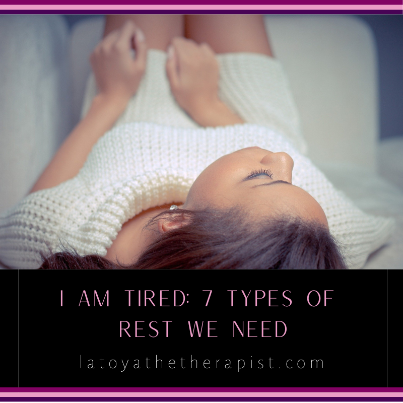 The Seven Types of Rest We All Need — La Toya Carter LPC