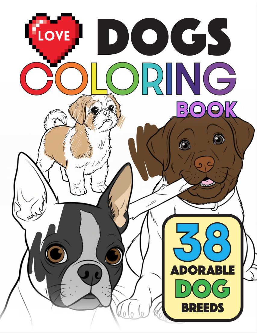 Love Dogs Coloring Book. 38 Adorable Dog Breeds to Color.