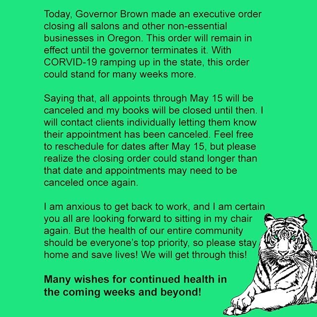 Update! Tiger Fam, the salon will be closed until May 15th, bc of Gov Brown's executive order. The salon may be closed longer than this, but I will keep you updated! #stayhomesavelives