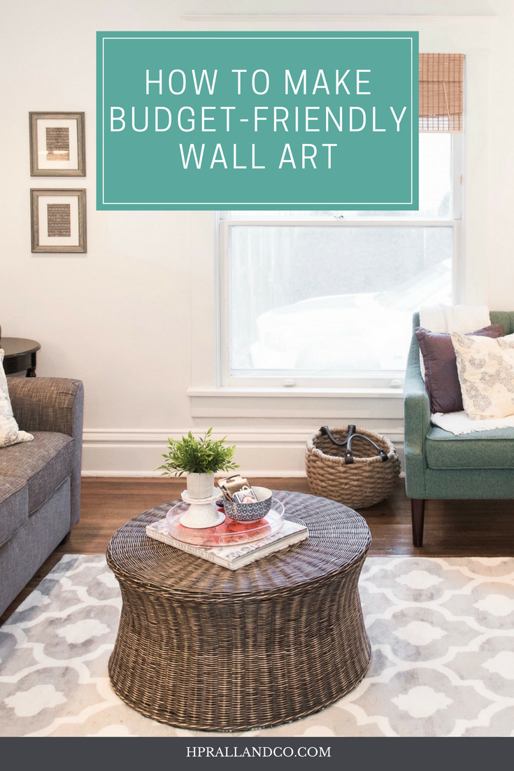 How to Make BudgetFriendly Wall Art H. Prall Interior Design