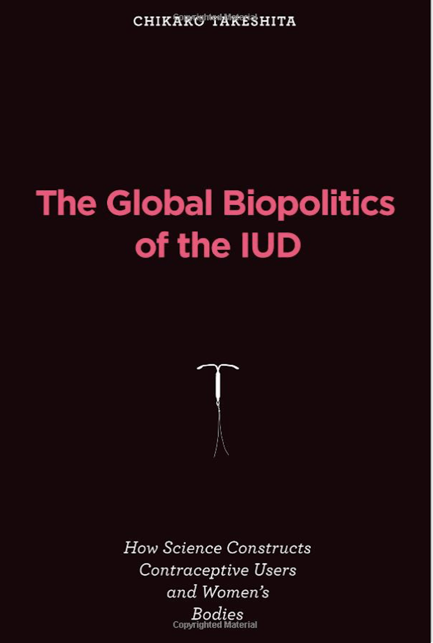 Global Biopolitics... by Chikako Takeshita - 2011