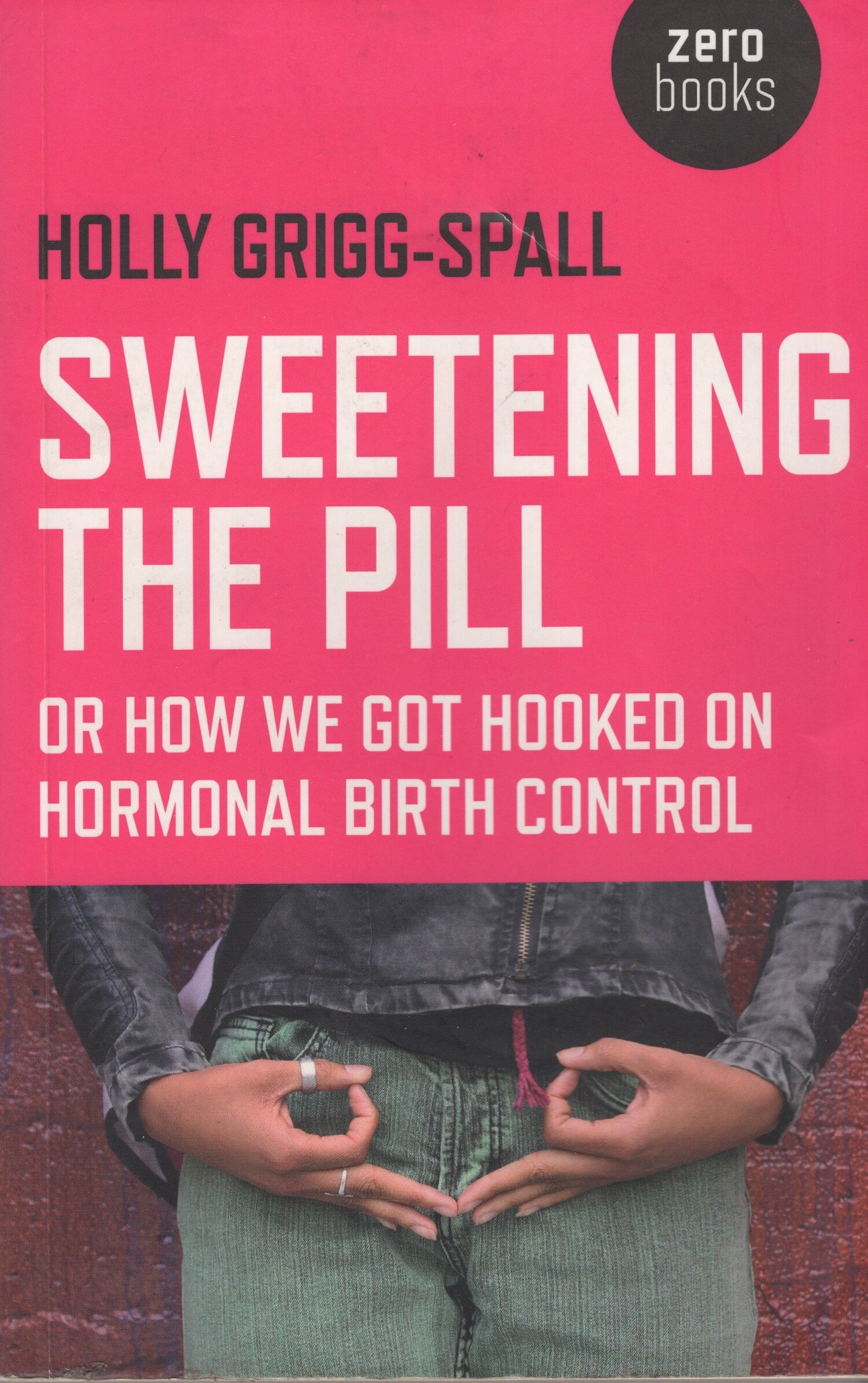 Sweetening the Pill by Holly Grigg-Spall - 2013