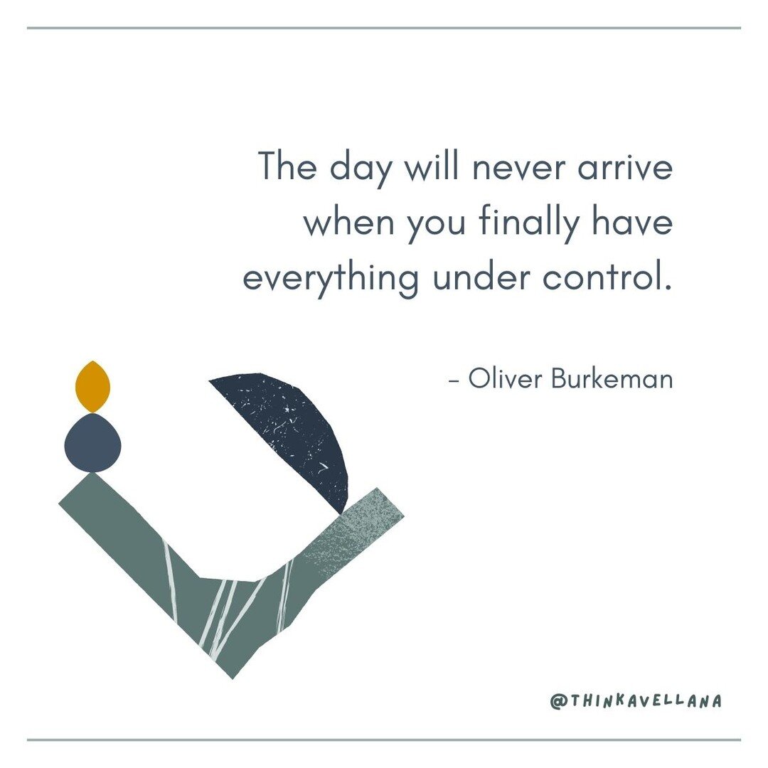 &quot;The day will never arrive when you finally have everything under control&mdash;when the flood of emails has been contained; when your to-do lists have stopped getting longer; when you&rsquo;re meeting all your obligations at work and in your ho