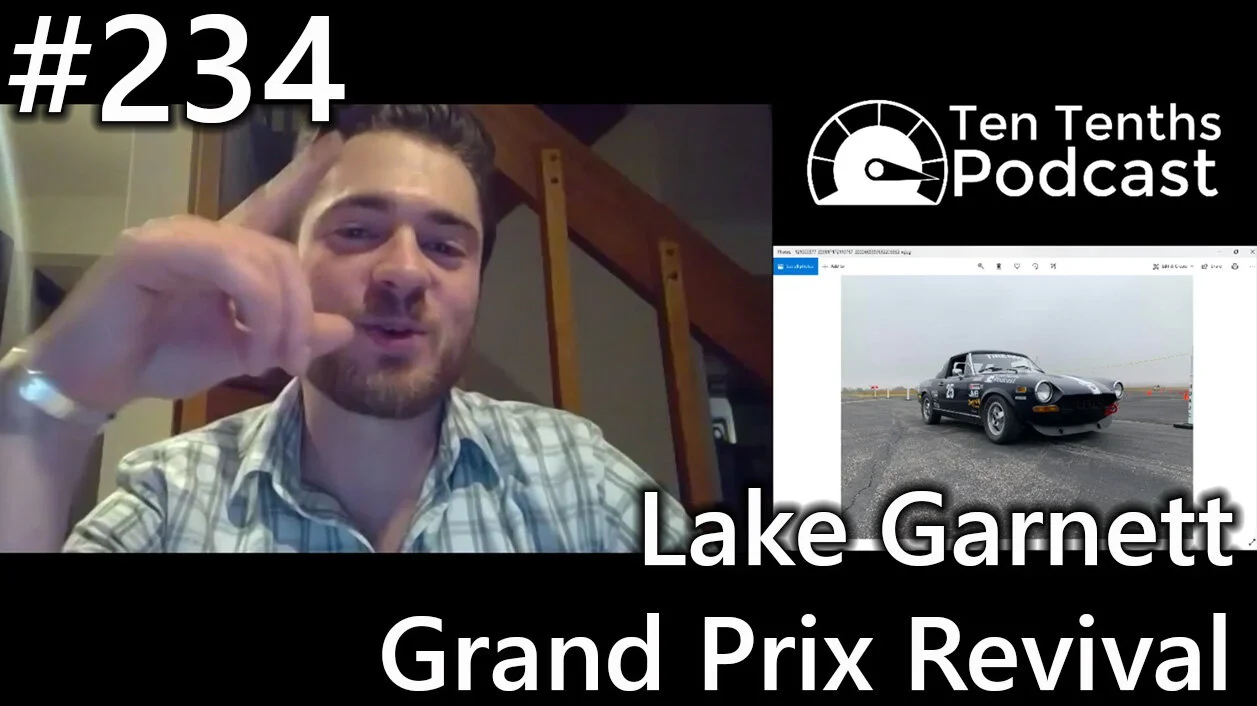 Ten Tenths Episode 234- Lake Garnett Grand Prix Revival