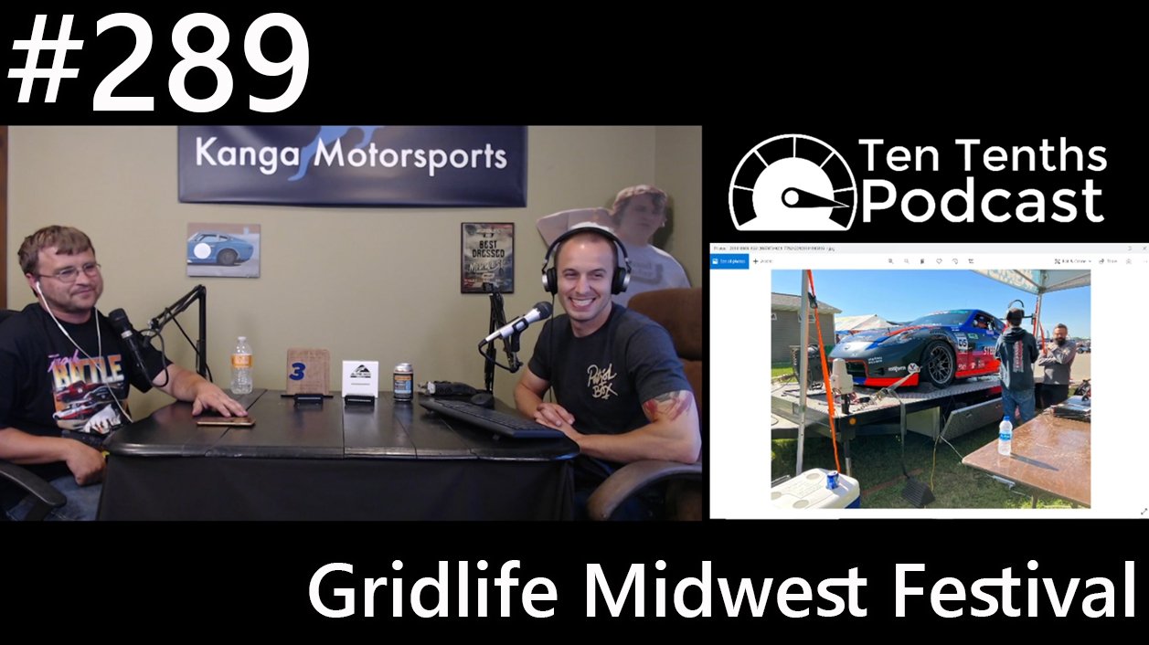 Ten Tenths Episode 289 - Gridlife Midwest Festival