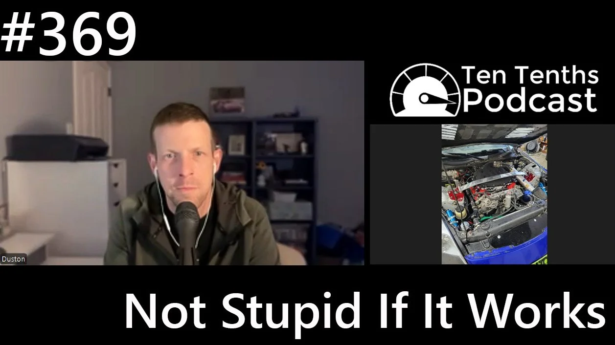 Ten Tenths Episode 369 - Not Stupid If It Works