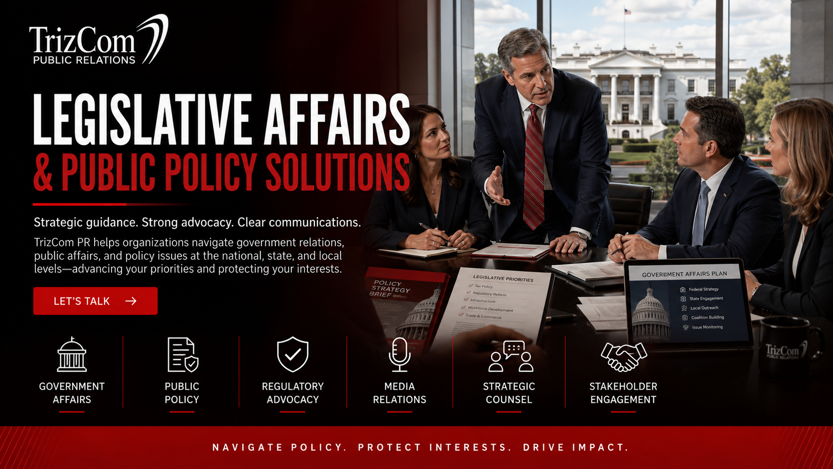 TrizCom PR legislative affairs header showing public policy strategy, government relations and stakeholder engagement with the White House in the background.