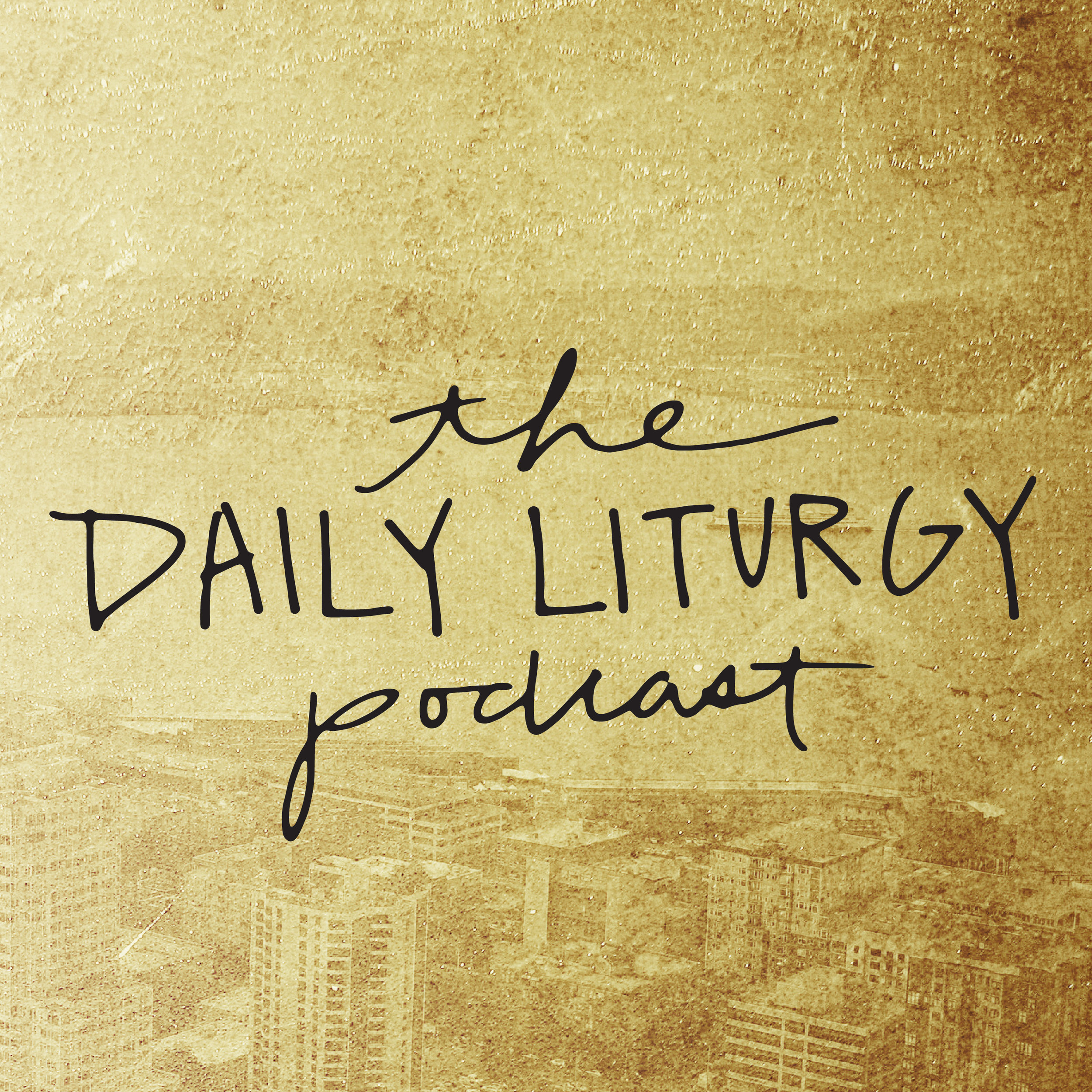 PREVIEW: The Daily Liturgy Podcast