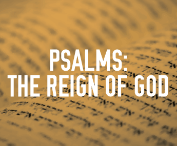 The Reign of God (Psalms 2010)