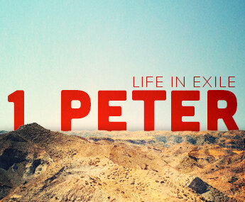 1 Peter | Life in Exile (2016-2017)