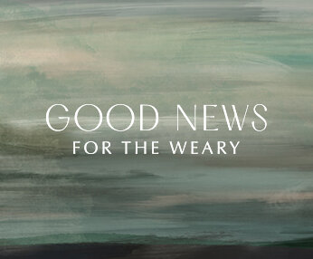 Good News for the Weary (2021)