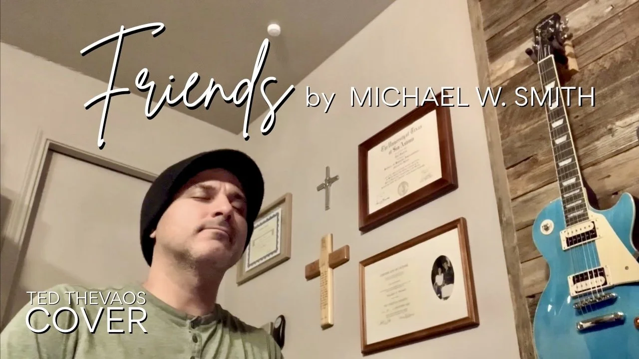 Friends by Michael W. Smith (Cover feat. Ted Thevaos)