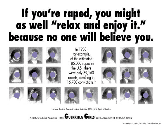 7_Guerrilla Girls, If You’re Raped You Might as Well Relax and Enjoy It Because No One Will Believe You , digital print, 18 x 24 in © 1992. Guerrilla Girls